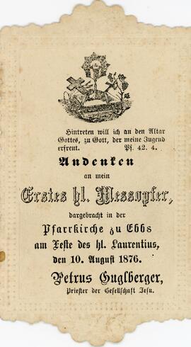 Andenken an erstes heil. Messopfer Petrus Gugglberger 10.8.1876
