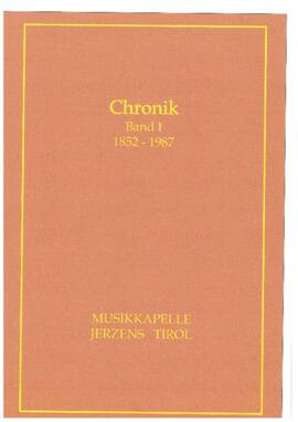 Chronik der Muskkapelle Jerzens, Band 1, 1852 - 1987