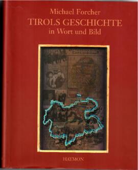 Tirols Geschichte in Wort und Bild