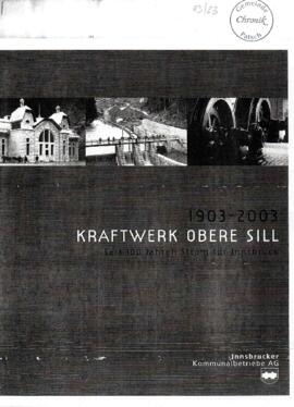 Kraftwerk Obere Sill 1903 - 2003