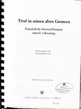 Tirol in seinen alten Grenzen. Festschrift für Meinrad Pizzinini zum 65. Geburtstag