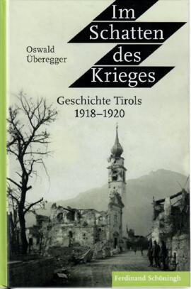 Im Schatten des Krieges, Geschichte Tirols 1918 - 1920