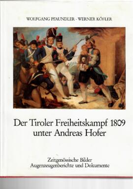 Der Tiroler Freiheitskampf 1809 unter Andreas Hofer