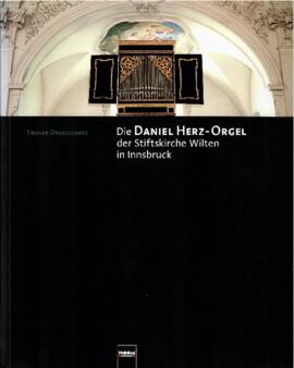 Die Daniel Herz-Orgel der Stiftskirche Wilten