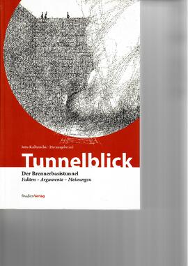 Tunnelblick, Der Brennerbasistunnel, Fakten - Argumente - Meinungen