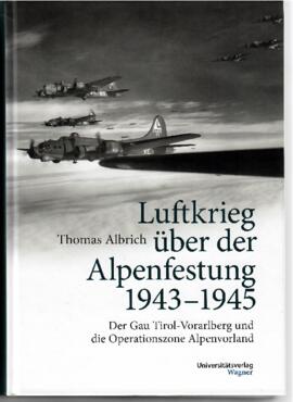 Luftkrieg über der Alpenfestung 1943 - 1945