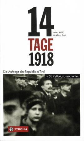 14 Tage 1918 in 53 Zeitungsausschnitten, Die Anfänge der Republik in Tirol