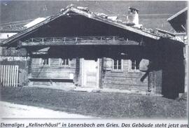 Das "Kellnerhäusl" in Lanersbach am Gries - jetzt steht es in Juns, gleich am Anfang au...