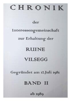 Interessengemeinschaft zur Erhaltung der Ruine Vilsegg - Chronik II