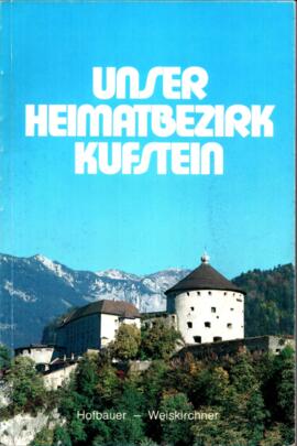 Kufstein - Unser Heimatbezirk Kufstein