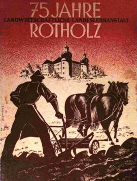 75 Jahre Landwirtschaftliche Landeslehranstalt Rotholz