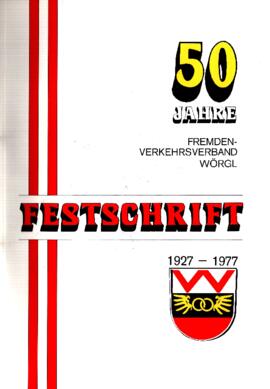 Wörgl - 50 Jahre Fremden Verkehrsverband Wörgl Festschrift