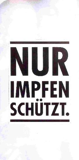 Nur Impfen schützt