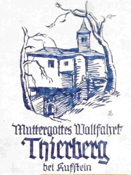 Muttergottes Wallfahrt Thierberg bei Kufstein
